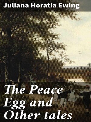 cover image of The Peace Egg and Other tales